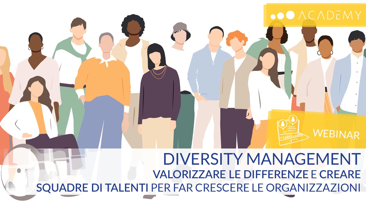 Diversity Management: valorizzare le differenze e creare squadre di talenti per far crescere le organizzazioni